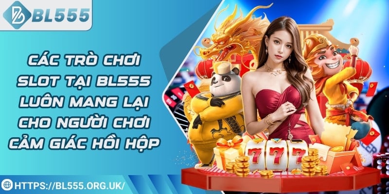 Trò chơi slot vô cùng thú vị